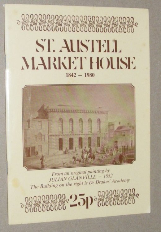 St Austell Market House 1842 - 1980