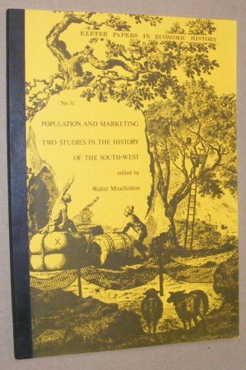 Population and Marketing. Two Studies in the History of the South-West (Exeter Papers in Economic History No.11)