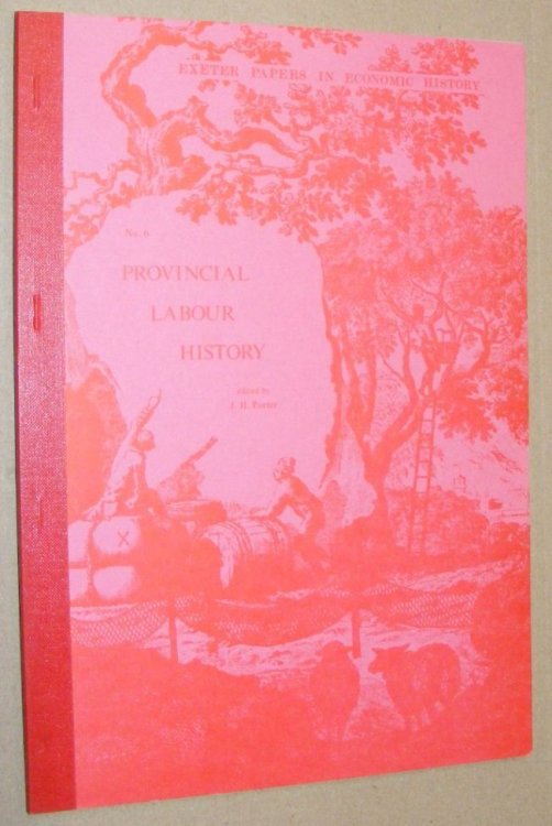 Provincial Labour History (Exeter Papers in Economic History No.6)