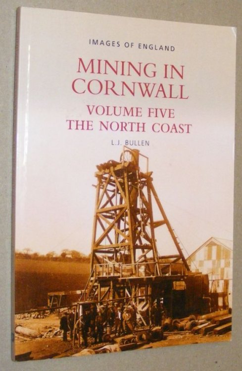 Mining in Cornwall Volume Five: the North Coast (Images of England)