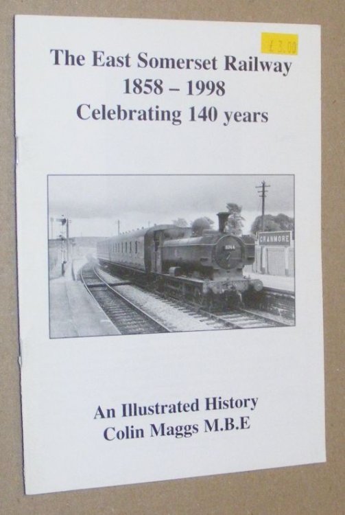 The East Somerset Railway 1858 - 1998, celebrating 140 years. An illustrated history