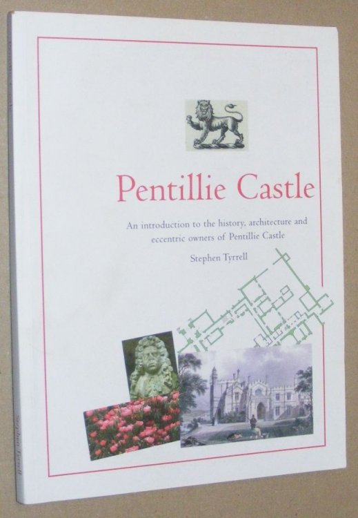 Pentillie Castle: An Introduction to the History, Architecture and Eccentric Owners of Pentillie Castle