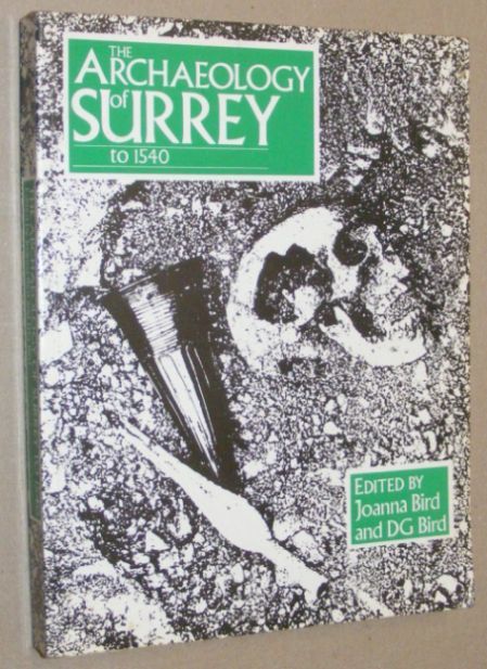 The Archaeology of Surrey to 1540