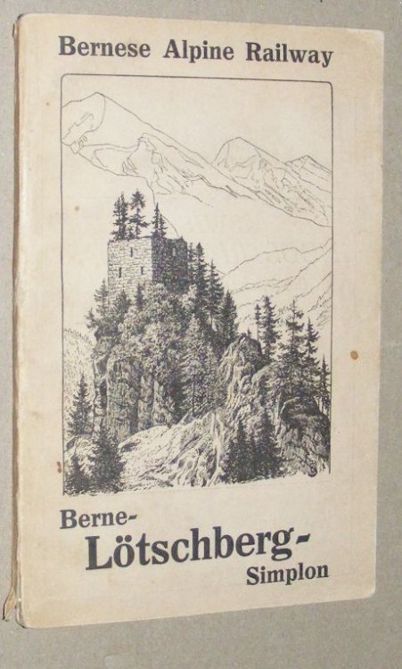 The Bernese Alpine Railway. Berne - Lschberg - Simplon. Illustrated Guide to the Bernese Oberlandand the Oberwallis via the Lschberg Railway