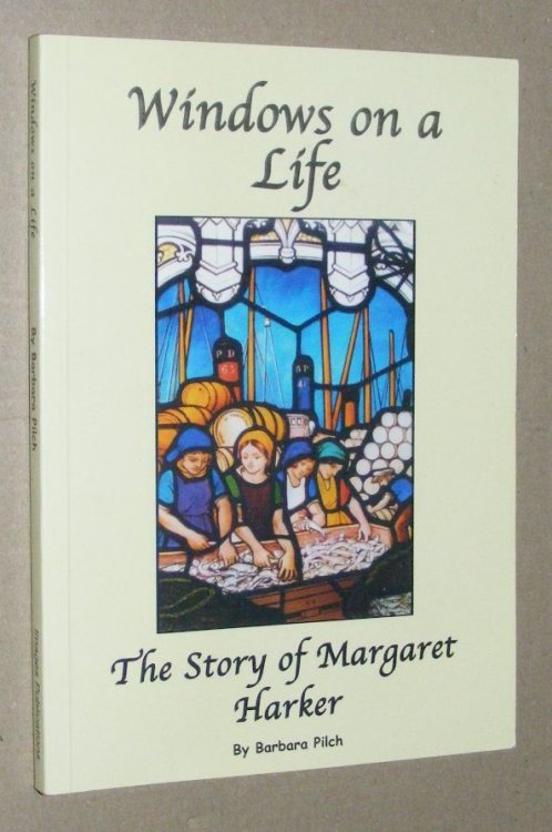Windows on a Life: the story of Margaret Harker