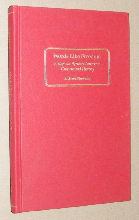 Words Like Freedom: essays on African-American culture and history