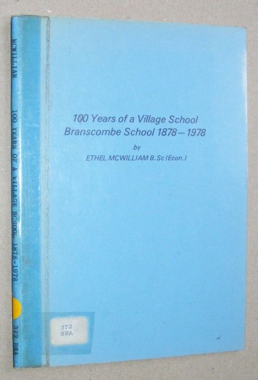 100 Years of a Village School: Branscombe School 1878 - 1978