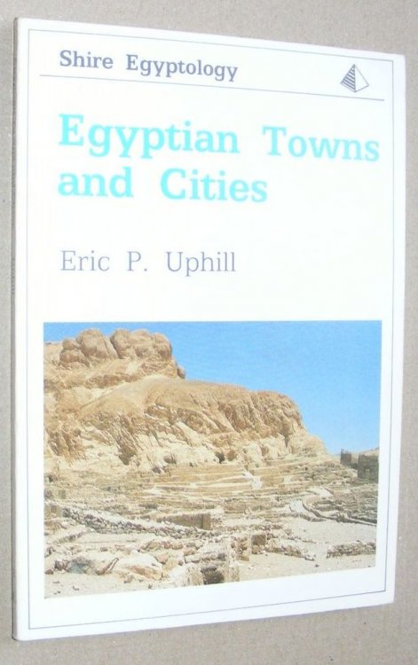 Egyptian Towns and Cities (Shire Archaeology 8)