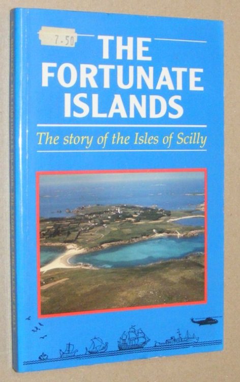 The Fortunate Islands: a history of the Isles of Scilly