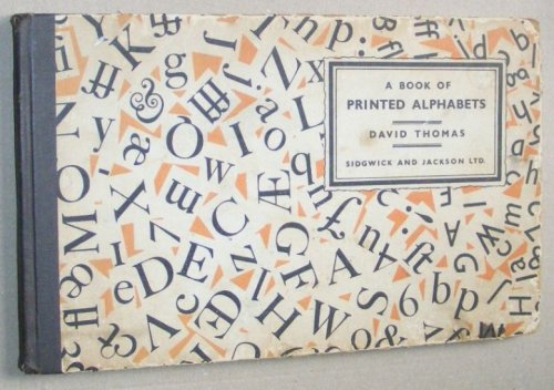 A Book of Printed Alphabets selected and arranged by David Thomas