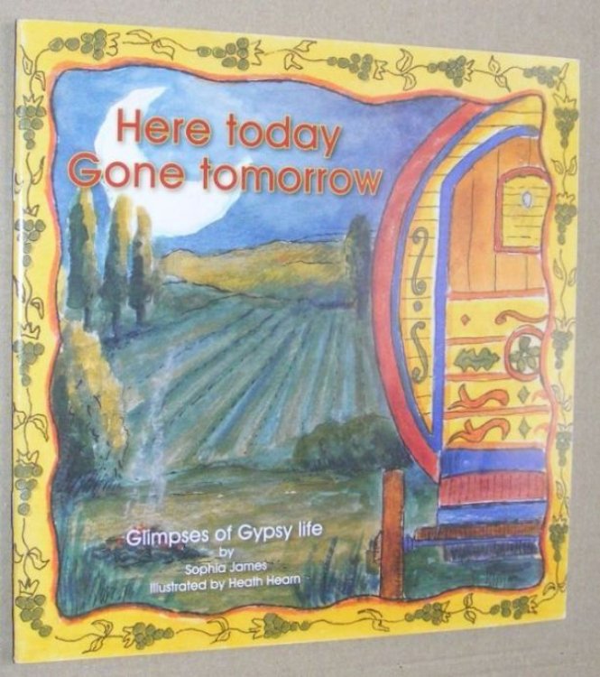 Here Today Gone Tomorrow: glimpses of gypsy life