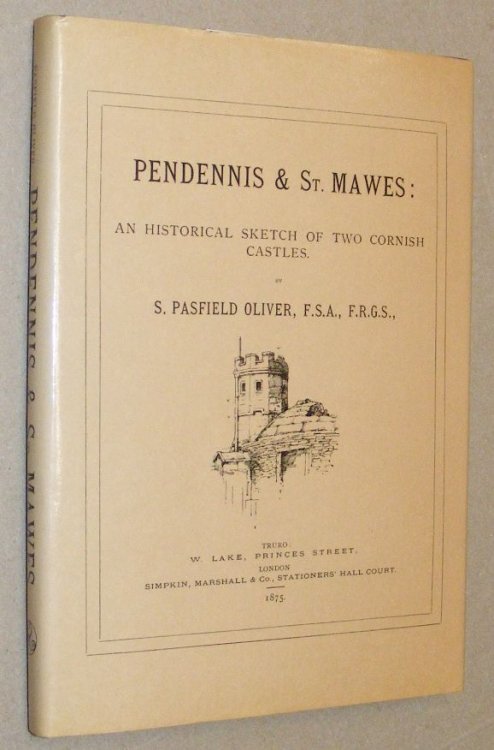 Pendennis & St Mawes: an historical sketch of two Cornish castles