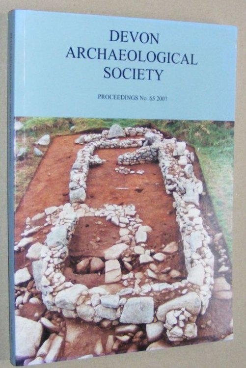 Devon Archaeological Society Proceedings no.65 2007