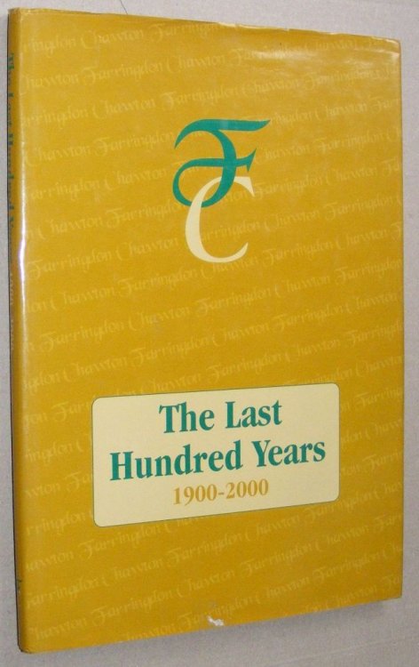 The Last Hundred Years 1900 - 2000 [Chawton & Farringdon, Hampshire]
