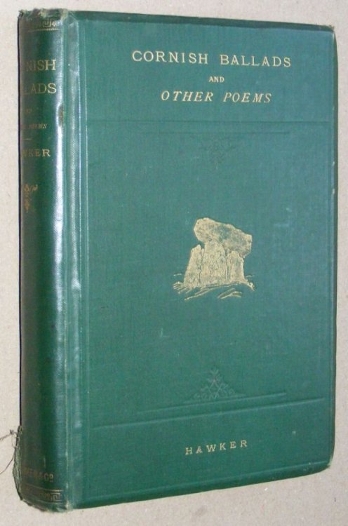 The Cornish Ballads and other poems of the Rev S Hawker . including a second edition of 'The Quest of the Sangraal'