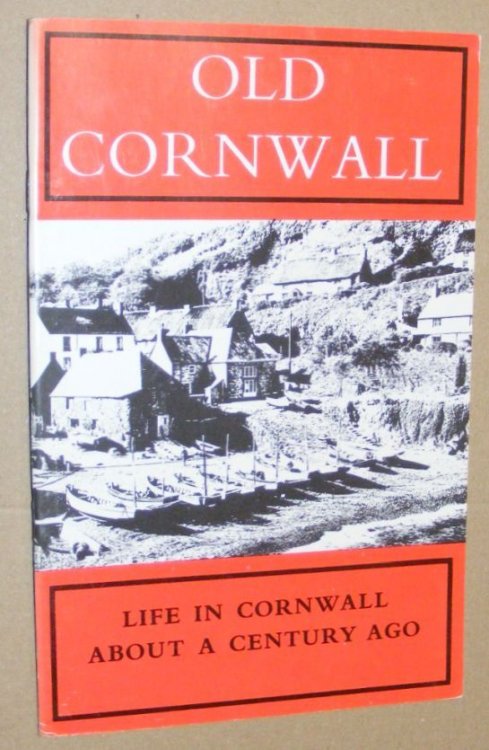 Old Cornwall: Life in Cornwall about a century ago