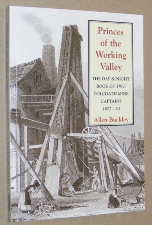 Princes of the Working Valley: The Day and Night Book of Two Dolcoath Mine Captains 1822-23