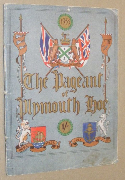 The Pageant of Plymouth Hoe, staged in the Royal Citadel upon Plymouth Hoe July 18-25, 1953, theyear of the Coronation of Her Majesty Queen Elizabeth II