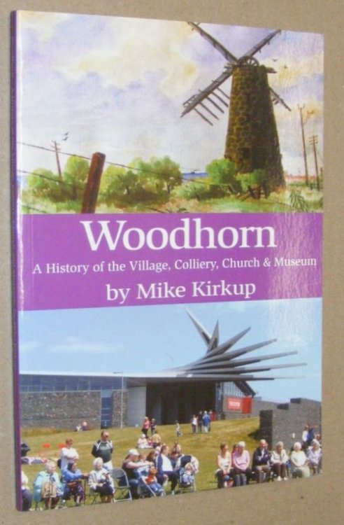 Woodhorn: a history of the village, colliery, church & museum
