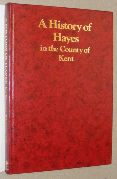 A History of Hayes in the County of Kent
