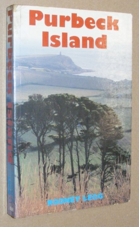 Purbeck Island: The Industrial, Social and Natural History of a Corner of England