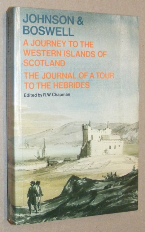 Johnson's Journey to the Western Islands of Scotland and Boswell's Journal of a Tour to the Hebrides with Samuel Johnson, LL.D.