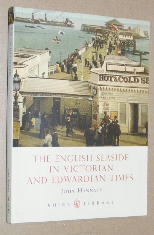 The English Seaside in Victorian and Edwardian Times (Shire Library no.547)