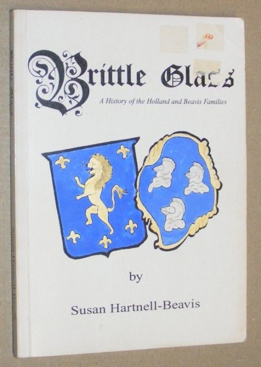 Brittle Glass: a history of the Holland and Beavis families
