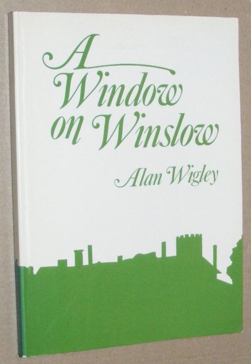 A Window on Winslow: a record, with illustrations, of a small Bucks market town from the early 19th century