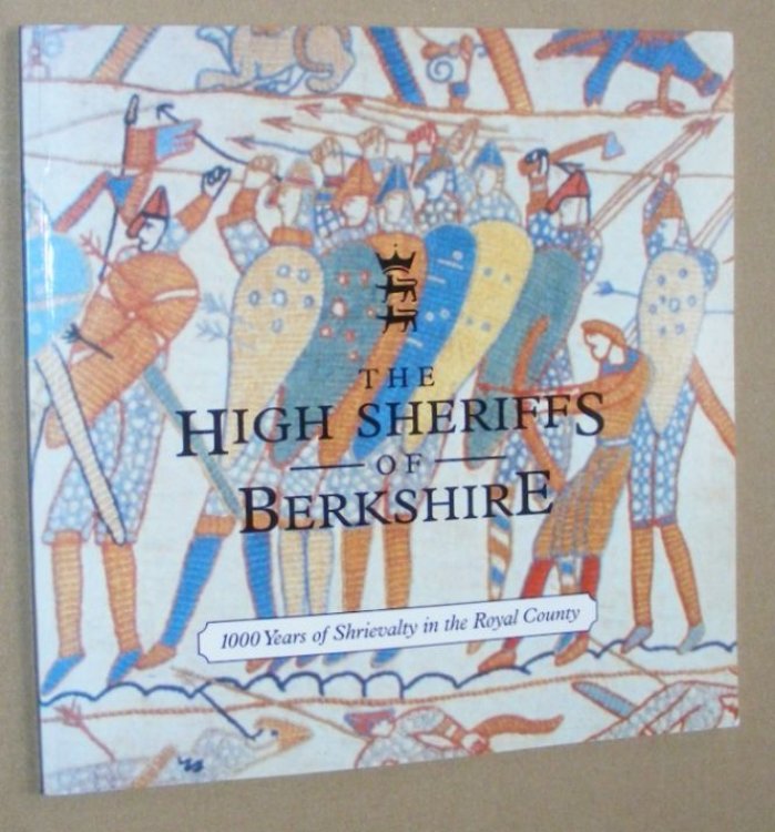 The High Sheriffs of Berkshire: 1000 years of shrievalry in the Royal County