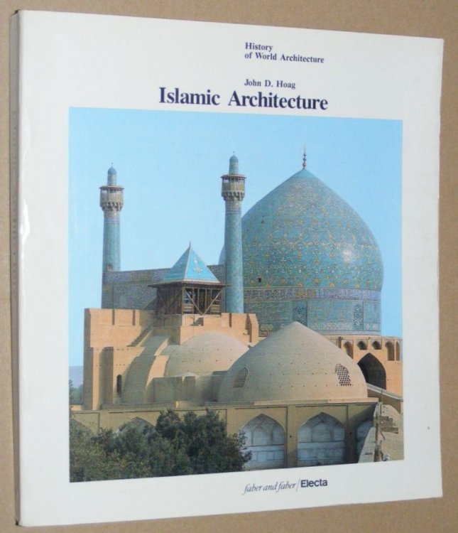 Islamic Architecture (History of World Architecture series)