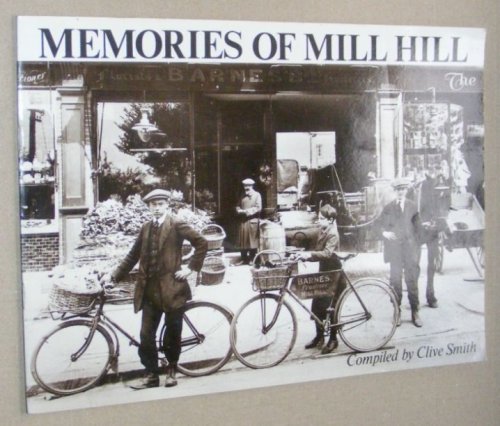 Memories of Mill Hill (Mill Hill as it Was Vol.II)