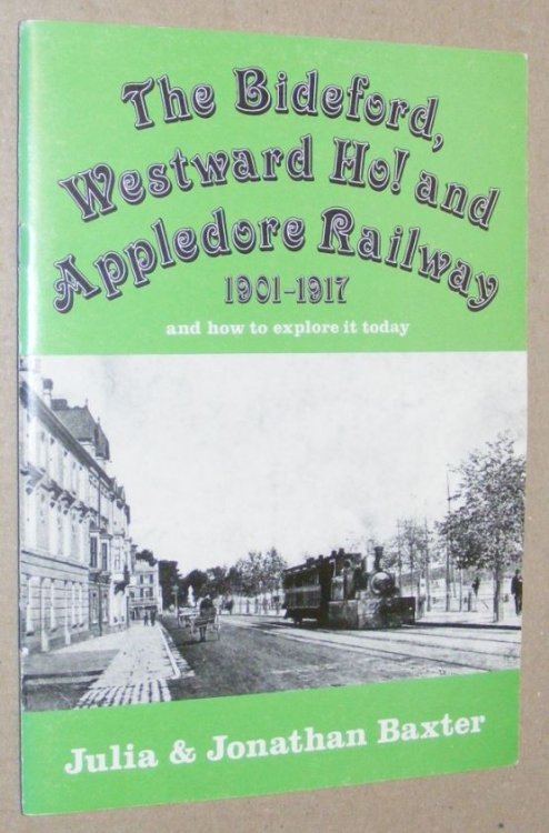 The Bideford, Westward Ho! and Appledore Railway 1901 - 1917, and how to explore it today