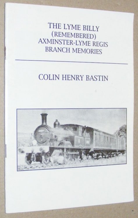 The Lyme Billy (Remembered): Axminster - Lyme Regis Branch Memories