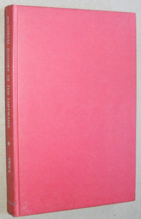 Pictorial History of the Luftwaffe 1933 - 1945