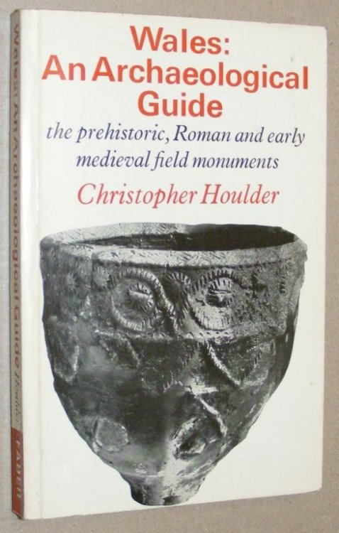 Wales: an archaeological guide. The prehistoric, Roman and early medieval field monuments