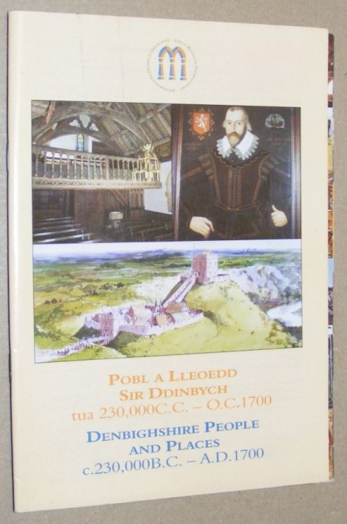 Pobol a Lleoedd Sir Ddinbych tua 230,000C.C. - O.C.1700 / Denbighshire People and Places c.230,000B.C. - A.D.1700
