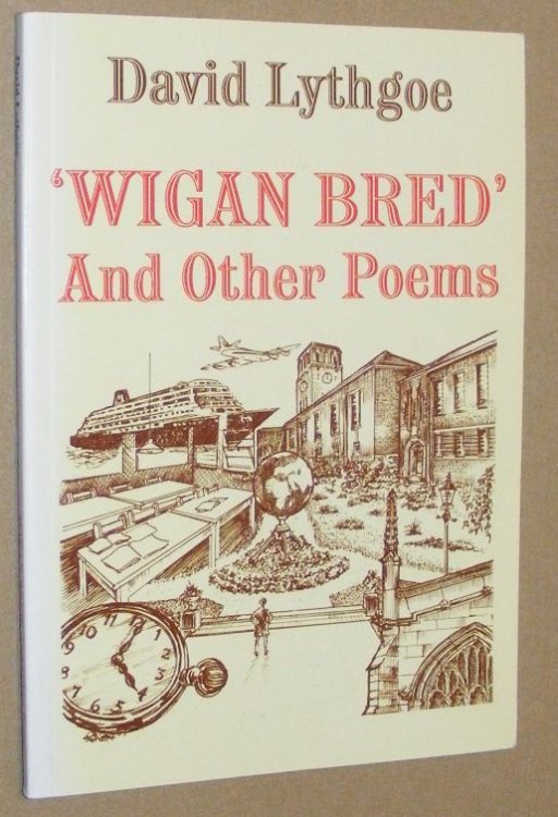 Wigan Bred and other poems