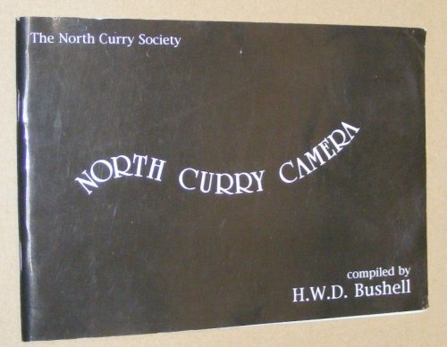 North Curry Camera: a collections of photographs of the village c. 1860 - 1945