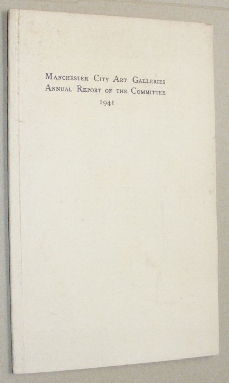 Manchester City Art Gallery Annual Report of the Committee 1941