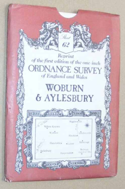 Woburn & Aylesbury: Sheet 62, reprint of the first edition of the one-inch Ordnance Survey of England and Wales