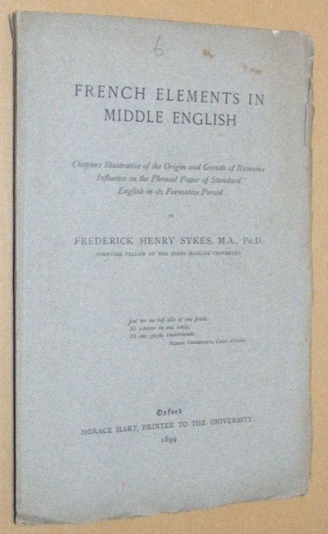 French Elements in Middle English: chapters illustrative of the origin and growth of Romance influence on the phrasal power of Standard English in its formative period