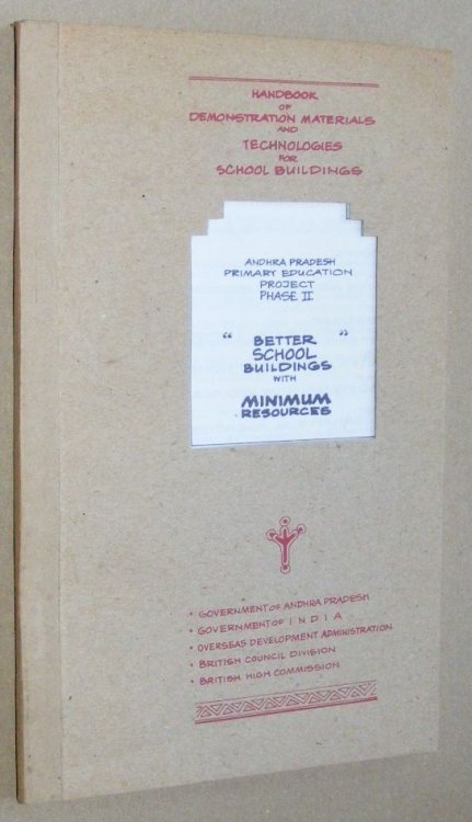 Handbook of Demonstration Materials and Technologies for School Buildings. Andhra Pradesh Primary Education Project Phase II 'Better School Buildings with Minimum Resources'