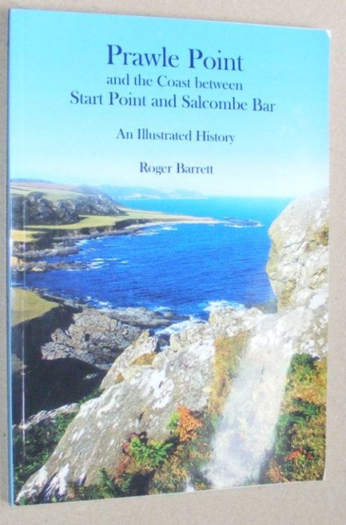 Prawle Point and the Coast between Start Point and Salcombe Bar : an Illustrated History