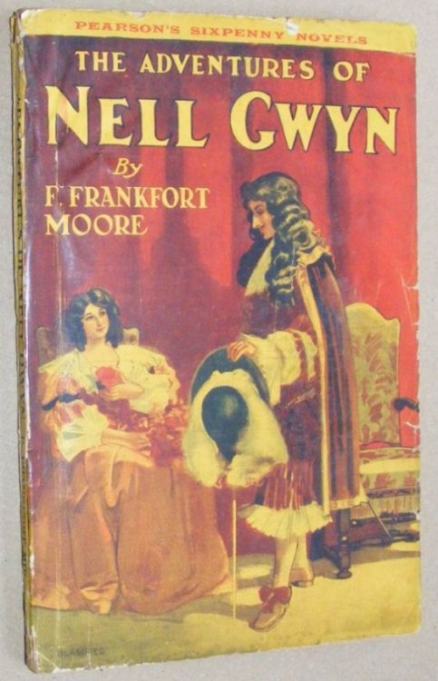 The Adventures of Nell Gwyn (AKA Nell Gwyn - Comedian) (Pearson's Sixpenny Novels)