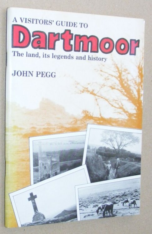 A Visitors' Guide to Dartmoor : the land, its legends and history