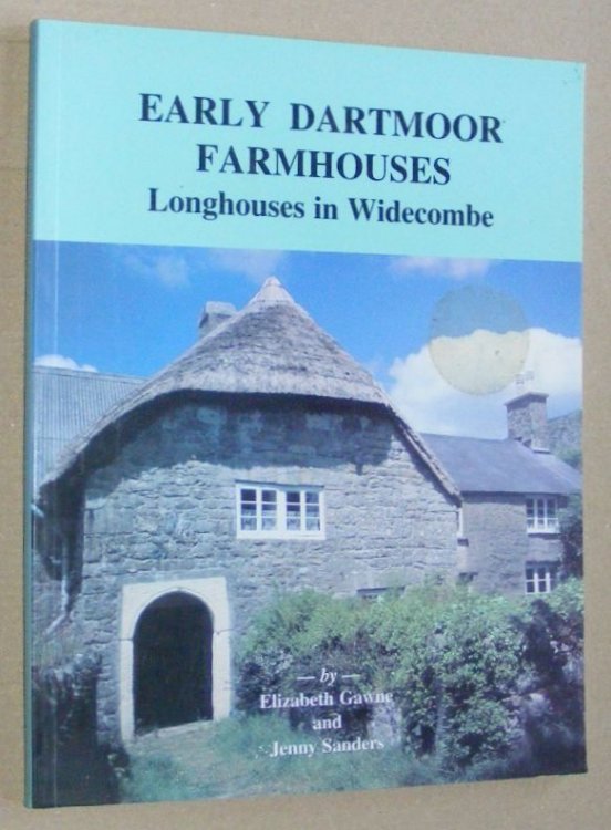 Early Dartmoor Farmhouses: Longhouses in Widecombe
