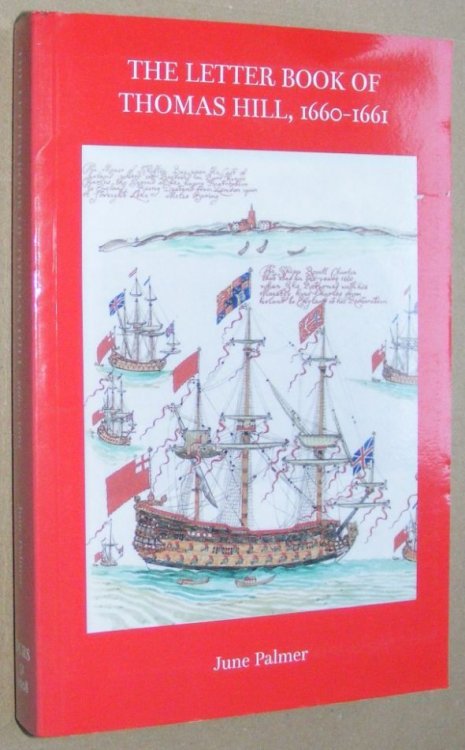 The Letter Book of Thomas Hill, 1660 - 1661 (Devon and Cornwall Record Society New Series, Volume 51)