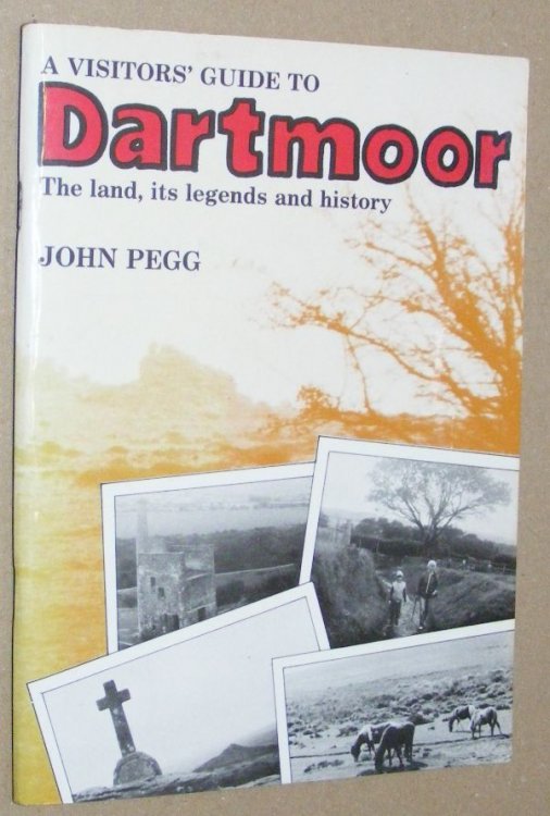 A Visitors' Guide to Dartmoor : the land, its legends and history