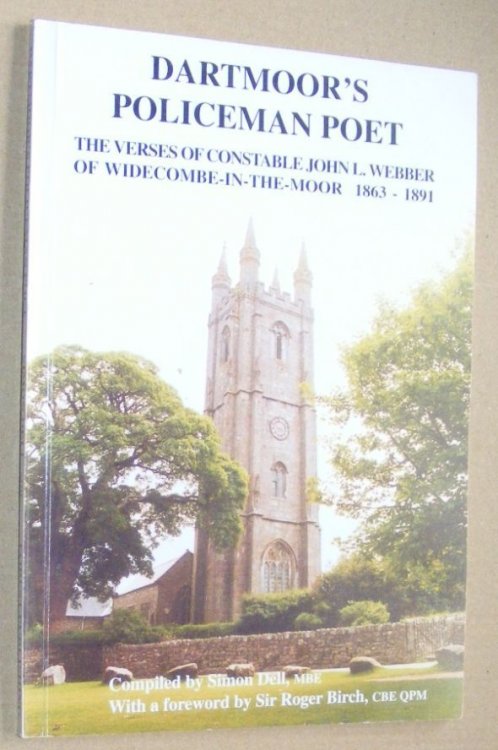 Dartmoor's Policeman Poet. The verses of Constable John L Webber of Widecombe-in-the-Moor 1863 - 1891